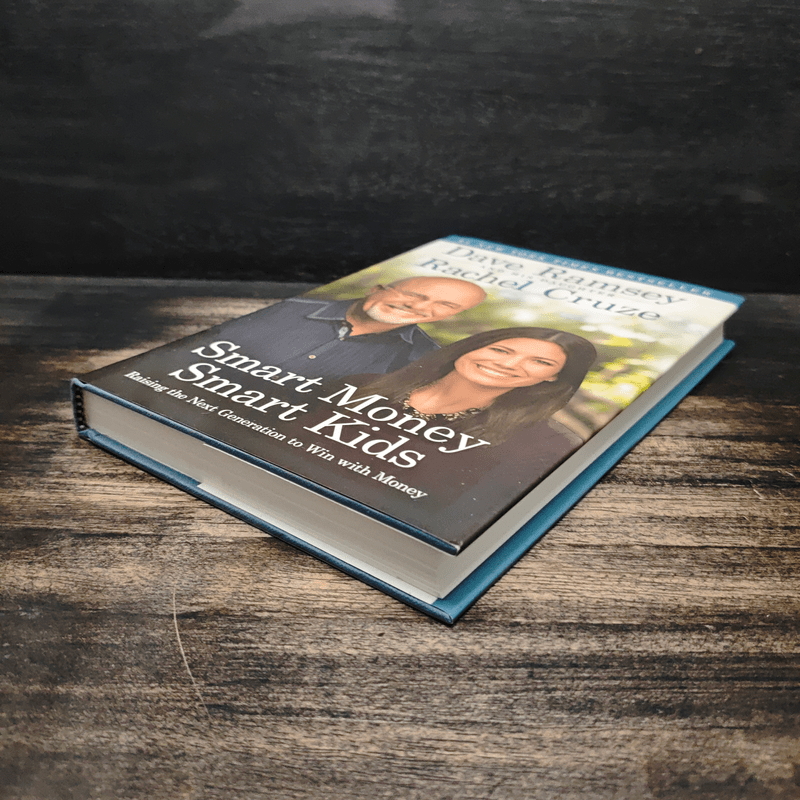 Smart Money Smart Kids: Raising The Next Generation to Win with Money - Dave Ramsey, Rachel Cruze