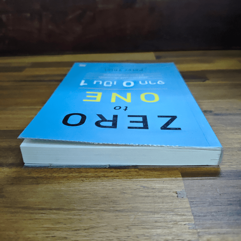 Zero to One หลักคิดสำหรับสตาร์ตอัพสู่การสร้างอนาคต - Peter Thiel