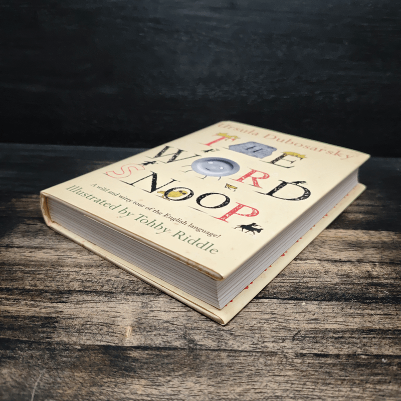 The Word Snoop: A Wild and Witty Tour of the English Language! - Ursula Dubosarsky, Tohby Riddle