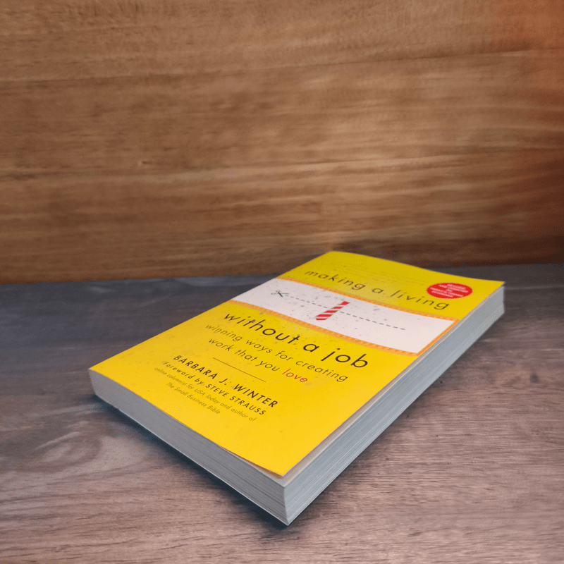 Making a Living Without a Job: Winning Ways For Creating Work That You Love - Barbara Winter
