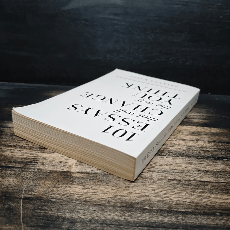 101 Essays That Will Change The Way You Think - Brianna Wiest